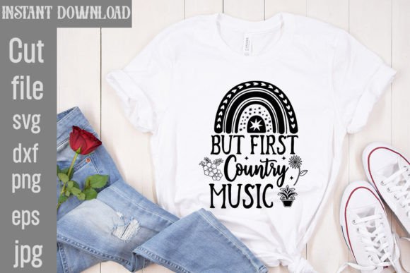 But First Country Music SVG Cut File